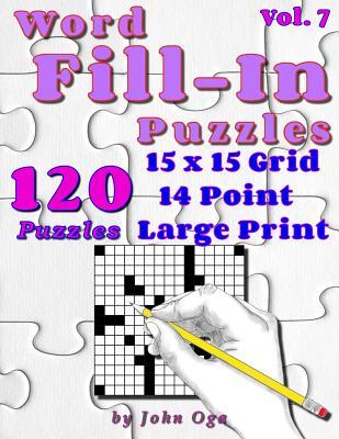 Word Fill-In Puzzles: Fill In Puzzle Book, 120 Puzzles: Vol. 7