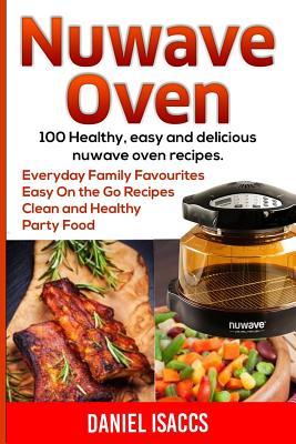 Nuwave Oven: Nuwave Oven Recipes, nuwave Airfryer Cookbook, Easy Nuwave Recipes, Family Everyday recipes