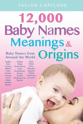 Baby Names: 12,000+ Baby Name Meanings & Origins