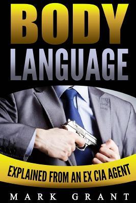 Body Language: Explained by an Ex-CIA Agent. How to Read People's Mind with Nonverbal Communication.