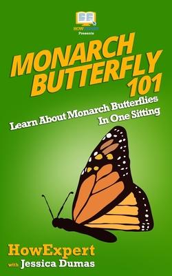 Monarch Butterfly 101: Learn About Monarch Butterflies In One Sitting