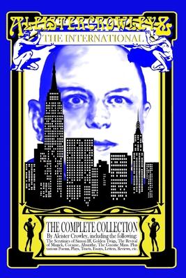 Aleister Crowley & The International: The Complete Collection