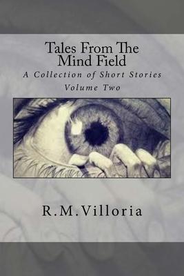 Tales from the Mind Field: A Collection of Short Stories