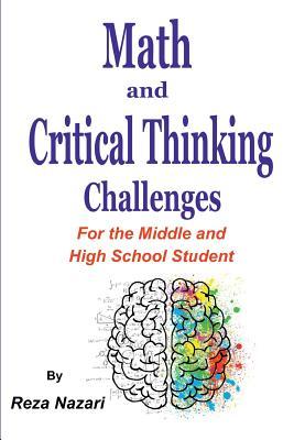 Math and Critical Thinking Challenges: For the Middle and High School Student