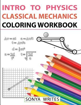 Intro to Physics: Classical Mechanics Coloring Workbook