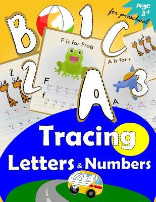 Tracing Letters and Numbers for Preschool: Kindergarten Tracing Workbook