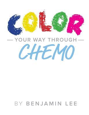 Color Your Way Through Chemo: Keeping A Positive Mindset Through Chemo