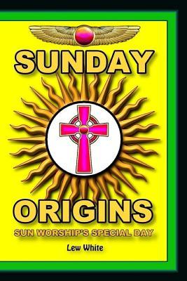 Sunday Origins: Sun Worship's Special Day