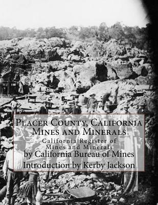 Placer County, California Mines and Minerals: California Register of Mines and Minerals