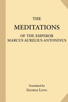 The Meditations of the Emperor Marcus Aurelius Antoninus