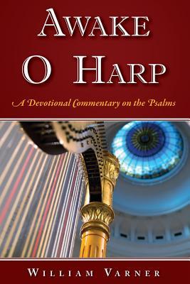 Awake O Harp: A Devotional Commentary on the Psalms