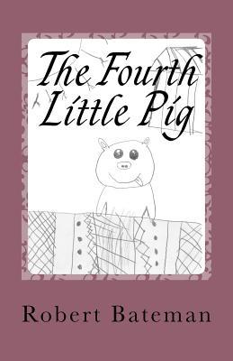 The Fourth Little Pig: A story of the "other" Little Pig