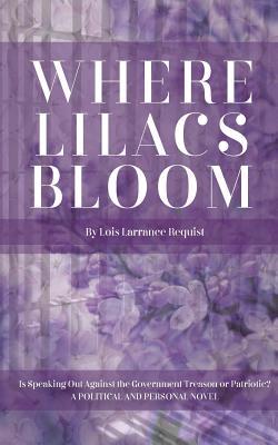 Where Lilacs Bloom: Is Speaking Out Against the Government Treason or Patriotic?