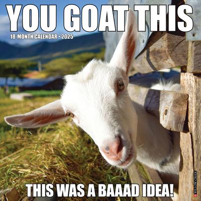 You Goat This 2025 12 X 12 Wall Calendar