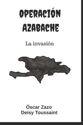 Operacin Azabache: La invasin