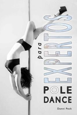 Pole Dance para Expertos: Para Fitness y Diversin