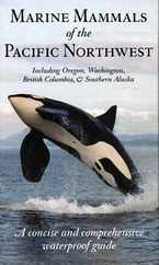Marine Mammals of the Pacific Northwest: Including Oregon, Washington, British Columbia and Southern Alaska Subscription