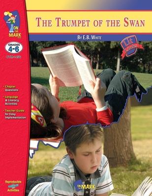 Trumpet of the Swan, by E.B. White Novel Study Grades 4-6 Subscription