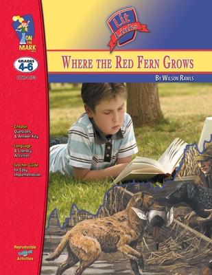 Where the Red Fern Grows, by Wilson Rawls Lit Link Grades 4-6