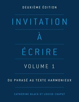 Invitation  crire, deuxime dition (Volume 1)