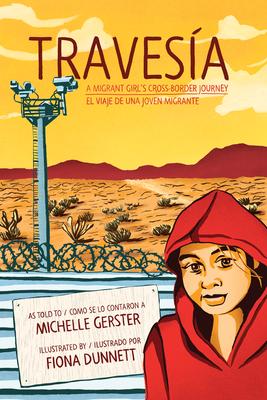 Travesa: A Migrant Girl's Cross-Border Journey/El Viaje de Una Joven Migrante