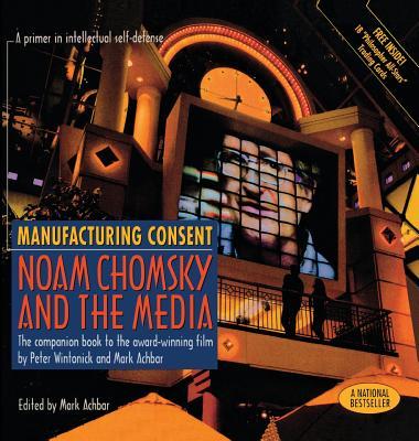 Manufacturing Consent: Noam Chomsky and the Media: The Companion Book to the Award-Winning Film Subscription
