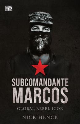 Subcomandante Marcos: Global Rebel Icon