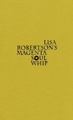 Lisa Robertson's Magenta Soul Whip