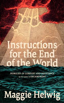 Instructions for the End of the World: Homilies of Comfort and Resistance Subscription