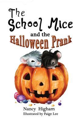 The School Mice and the Halloween Prank: Book 4 For both boys and girls ages 6-11 Grades: 1-5.