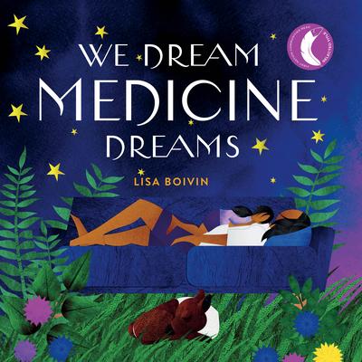 We Dream Medicine Dreams