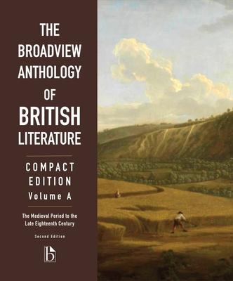The Broadview Anthology of British Literature: Compact Edition, Volume a - Second Edition