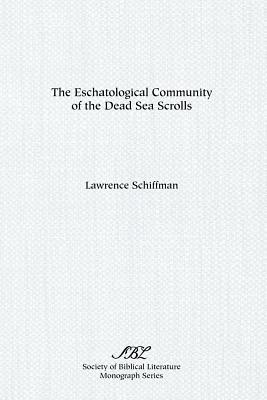 The Eschatological Community of the Dead Sea Scrolls