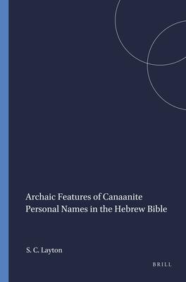 Archaic Features of Canaanite Personal Names in the Hebrew Bible Subscription