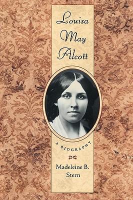 Louisa May Alcott: A Biography