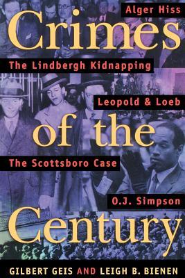 Crimes of the Century: From Leopold and Loeb to O. J. Simpson