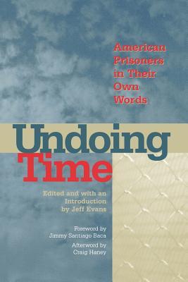 Undoing Time: American Prisoners in Their Own Words