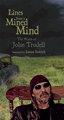 Lines from a Mined Mind: The Words of John Trudell