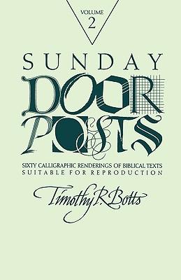 Sunday Door Posts II: Sixty Calligraphic Renderings of Biblical Texts Suitable for Reproduction (Sunday Doorposts)