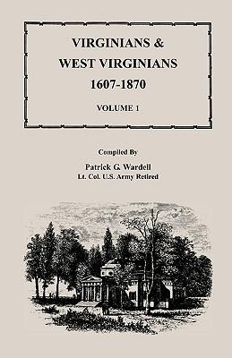 Virginians and West Virginians, 1607-1870, Volume 1