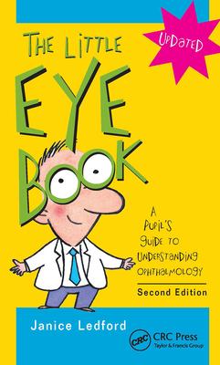 The Little Eye Book: A Pupil's Guide to Understanding Ophthalmology