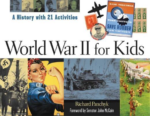 World War II for Kids: A History with 21 Activities by Richard Panchyk ...