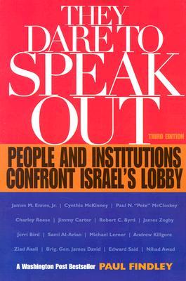 They Dare to Speak Out: People and Institutions Confront Israel's Lobby