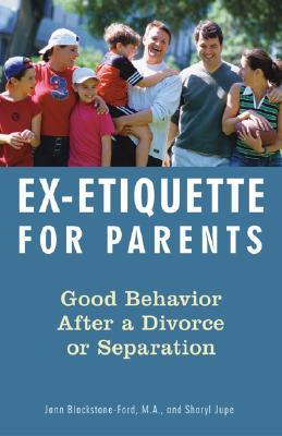 Ex-Etiquette for Parents: Good Behavior After a Divorce or Separation