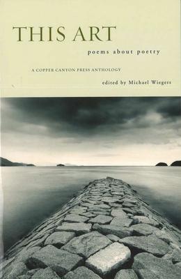 This Art: Poems about Poetry