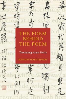 The Poem Behind the Poem: Translating Asian Poetry