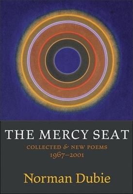 The Mercy Seat: Collected & New Poems 1967-2001