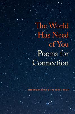 The World Has Need of You: Poems for Connection