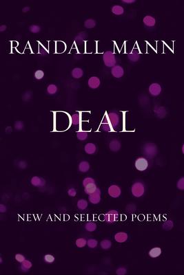 Deal: New and Selected Poems