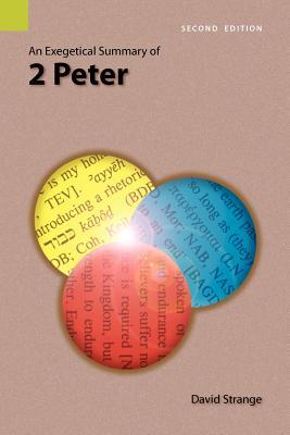 An Exegetical Summary of 2nd Peter, 2nd Edition